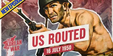 The Korean War Week 004 - Americans Repeatedly Routed - July 16, 1950