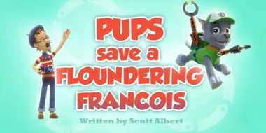 Pups Save a Floundering Francois