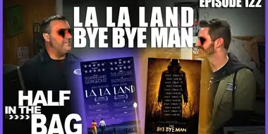 La La Land and Bye Bye Man