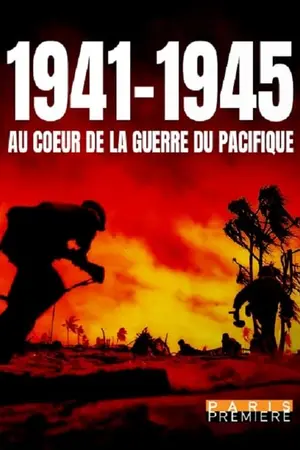 1941-1945 At The Heart of The War In The Pacific