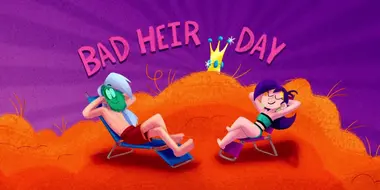 Bad Heir Day