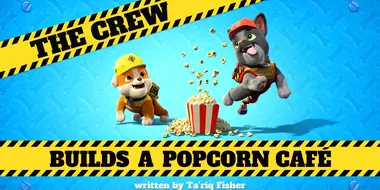 The Crew Builds a Popcorn Café