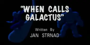 When Calls Galactus