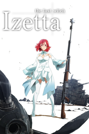 Izetta: The Last Witch