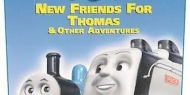 New Friends for Thomas and Other Adventures
