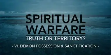 Demon Possession & Sanctification