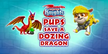 Rescue Knights: Pups Save a Dozing Dragon