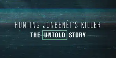 Hunting JonBenét’s Killer