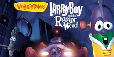 Larry-Boy and the Rumor Weed