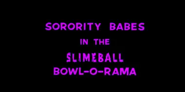 Sorority Babes in the Slimeball Bowl-O-Rama (1988)