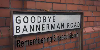 Goodbye Bannerman Road - Remembering Elisabeth Sladen