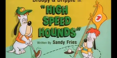 High Speed Hounds