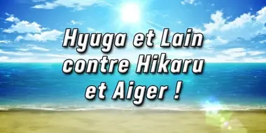 Hyuga and Lain vs Hikaru and Aiger! (1)