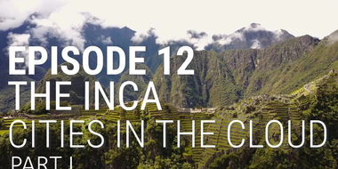 The Inca - Cities in the Cloud (Part 1 of 2)