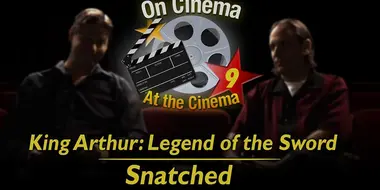 'King Arthur' & 'Snatched'