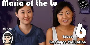 Maria Of The Lu Ep 6: Employee Evaluation