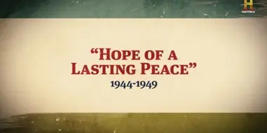 Hope of a Lasting Peace: 1944-1949