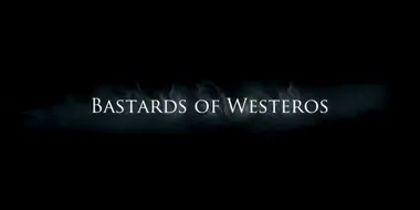 Bastards of Westeros