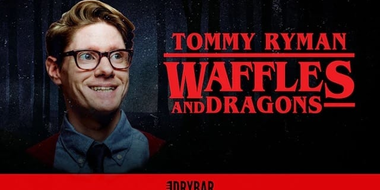 Tommy Ryman: Waffles And Dragons