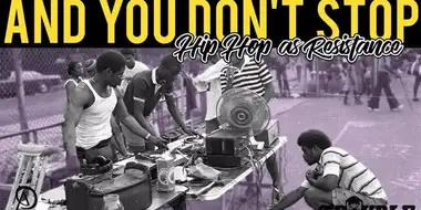 And You Don't Stop: Hip Hop as Resistance