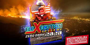 ELEXECUTION ENDGAME: ZERO DARK 2020