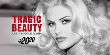 Tragic Beauty: Anna Nicole Smith