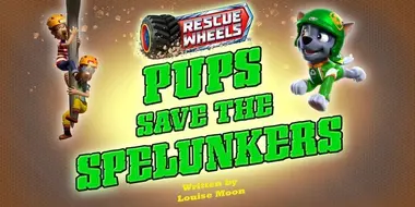 Rescue Wheels: Pups Save the Spelunkers