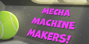 Mecha Machine Makers!