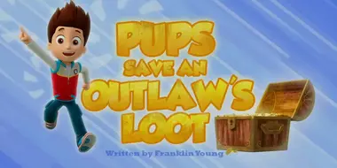 Pups Save an Outlaw's Loot