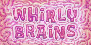 Whirlybrains