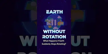 What Happens if Earth Suddenly Stops Rotating?