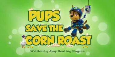 Pups Save the Corn Roast