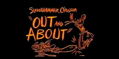 Sledgehammer O'Possum: Out and About