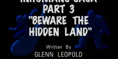 Inhumans Saga (3): Beware the Hidden Land