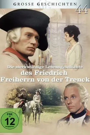 Die merkwürdige Lebensgeschichte des Friedrich Freiherrn von der Trenck