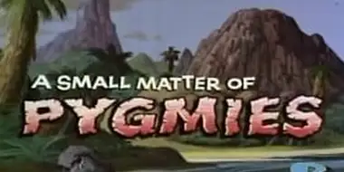 A Small Matter of Pygmies