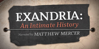 Exandria: An Intimate History