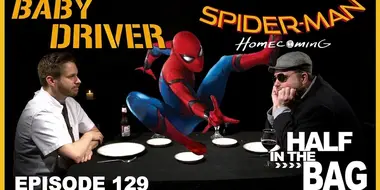 Baby Driver and Spider-man: Homecoming