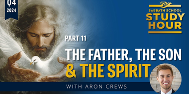 Lesson: 11 - The Father, the Son, and the Spirit