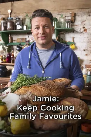 Jamie: Keep Cooking Family Favourites