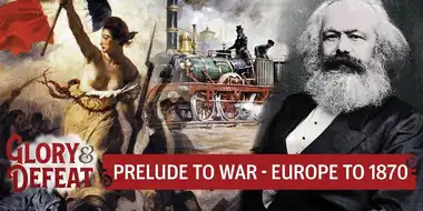 The World of the Franco-Prussian War – The 19th Century up to 1870 I GLORY & DEFEAT