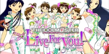 iDOLM@STER: Live For You!