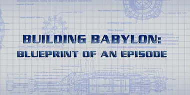 Building Babylon - Blueprint Of An Episode