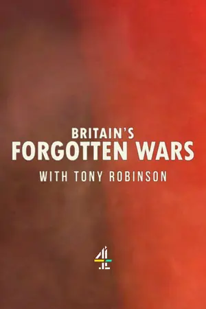 Britain's Forgotten Wars With Tony Robinson