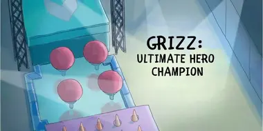 Grizz: Ultimate Hero Champion