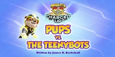 Charged Up: Pups vs. the Teenybots