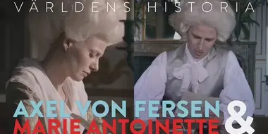 Världens Historia - Axel von Fersen och Marie-Antoinette