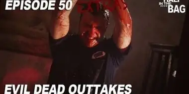 Evil Dead Outtakes