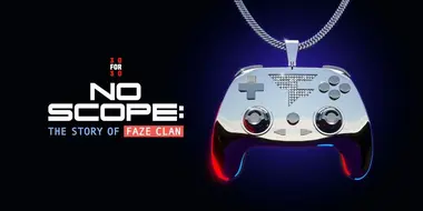 No Scope: The Story of FaZe Clan