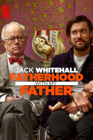 Jack Whitehall: Fatherhood with My Father